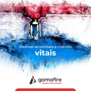 Sistemas de Combate a Incêndio – Vitais
